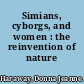 Simians, cyborgs, and women : the reinvention of nature /