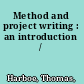 Method and project writing : an introduction /