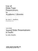 Use of slide/tape presentations in academic libraries /