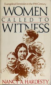 Women called to witness : evangelical feminism in the 19th century /