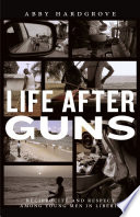 Life after Guns Reciprocity and Respect among Young Men in Liberia /