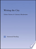 Writing the city urban visions & literary modernism /