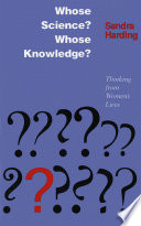 Whose science?Whose knowledge : thinking from women's lives /