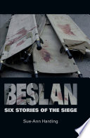 Beslan : six stories of the siege /