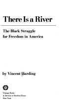 There is a river : the Black struggle for freedom in America /