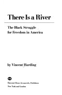 There is a river : the Black struggle for freedom in America /