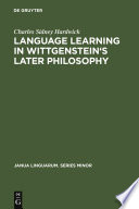 Language learning in Wittgenstein's later philosophy /