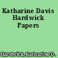 Katharine Davis Hardwick Papers