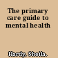 The primary care guide to mental health