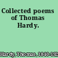 Collected poems of Thomas Hardy.