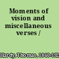 Moments of vision and miscellaneous verses /