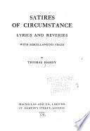 Satires of circumstances, lyrics and reveries with miscellaneous pieces,