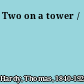 Two on a tower /
