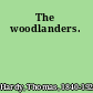 The woodlanders.