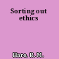 Sorting out ethics