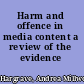 Harm and offence in media content a review of the evidence /