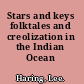 Stars and keys folktales and creolization in the Indian Ocean /