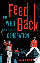 Feedback : the Who and their generation /