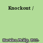 Knockout /