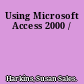 Using Microsoft Access 2000 /