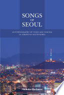Songs of Seoul : an ethnography of voice and voicing in christian South Korea /