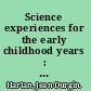 Science experiences for the early childhood years : an integrated affective approach /