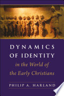 Dynamics of identity in the world of the early Christians associations, Judeans, and cultural minorities /