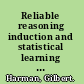 Reliable reasoning induction and statistical learning theory /