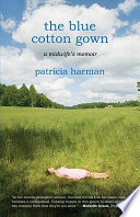 The blue cotton gown a midwife's memoir /