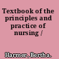 Textbook of the principles and practice of nursing /