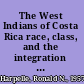 The West Indians of Costa Rica race, class, and the integration of an ethnic minority /