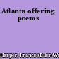 Atlanta offering; poems