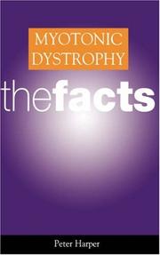 Myotonic dystrophy--the facts : a book for patients and families /