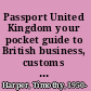 Passport United Kingdom your pocket guide to British business, customs & etiquette /
