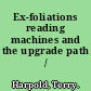 Ex-foliations reading machines and the upgrade path /