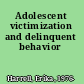 Adolescent victimization and delinquent behavior