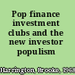 Pop finance investment clubs and the new investor populism /