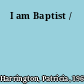 I am Baptist /