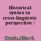 Historical syntax in cross-linguistic perspective /