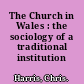 The Church in Wales : the sociology of a traditional institution /