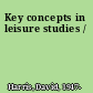 Key concepts in leisure studies /