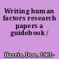 Writing human factors research papers a guidebook /