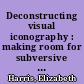 Deconstructing visual iconography : making room for subversive meanings /