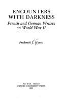 Encounters with darkness, French and German writers on World War II /