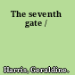 The seventh gate /