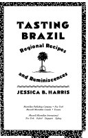 Tasting Brazil : regional recipes and reminiscences /