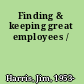 Finding & keeping great employees /