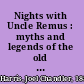 Nights with Uncle Remus : myths and legends of the old plantation /