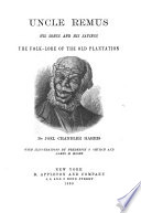 Uncle Remus, his songs and his sayings : the folk-lore of the old plantation /