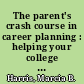 The parent's crash course in career planning : helping your college student succeed /